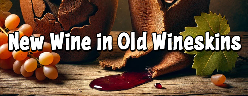 An artistic representation of the parable of New Wine in Old Wineskins, showing the contrast between an old, cracked leather wineskin spilling wine and a fresh, new wineskin holding new wine. The image symbolizes renewal and the new covenant of Christ.