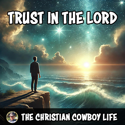 A reflective, calming image showing a cowboy silhouette under a starlit sky, symbolizing trust and hope in God’s guidance through life’s challenges.