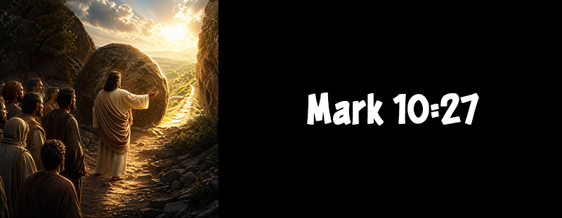 Mark 10:27 KJV – Nothing Is Impossible With God (Faith Over Limits ...